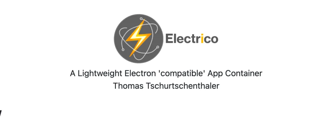 探索Electrico：一款有潜力颠覆Electron桌面应用开发领域的新兴框架，轻量化与性能兼备